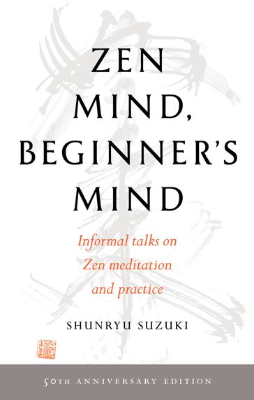 Zen Mind, Beginner's Mind - Shunryu Suzuki