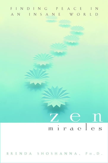 Zen Miracles - Brenda Shoshanna