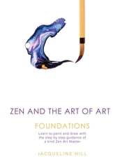 Zen and the Art of Art: Foundations