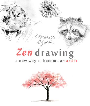 Zen drawing - a new way to become an artist - Michelle Dujardin