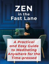 Zen in the Fast Lane