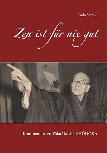 Zen ist für nix gut - Kôdô Sawaki