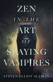 Zen in the Art of Slaying Vampires