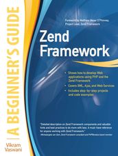 Zend Framework, A Beginner s Guide