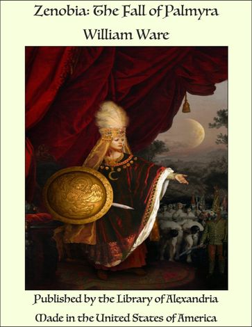 Zenobia: The Fall of Palmyra - William Ware