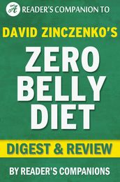 Zero Belly: Lose Up to 16 lbs. in 14 Days! Diet by David Zinczenko Digest & Review