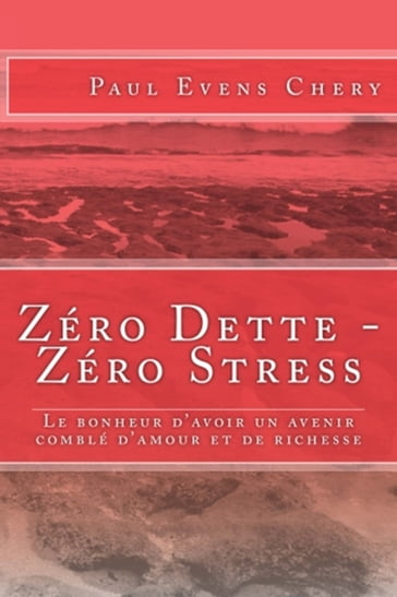 Zero Dette - Zero Stress - Paul Evens Chery