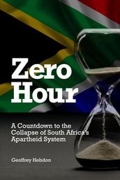 Zero Hour: A Countdown to the Collapse of South Africa