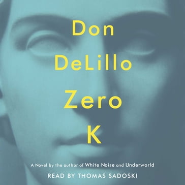 Zero K - Don Delillo