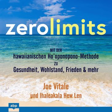Zero Limits - Joe Vitale - Ihaleakala Hew Len