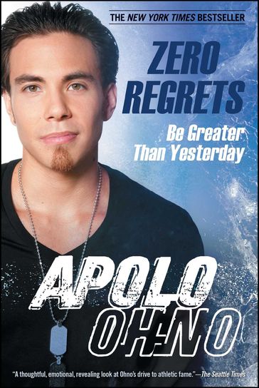 Zero Regrets - Apolo Ohno