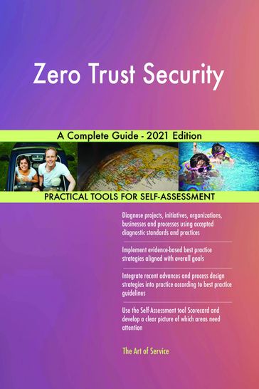 Zero Trust Security A Complete Guide - 2021 Edition - Gerardus Blokdyk