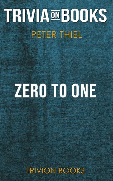 Zero to One by Peter Thiel (Trivia-On-Books) - Trivion Books