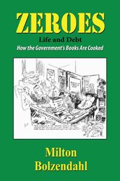 Zeros: Life and Debt  How the Government