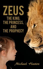 Zeus: The King, The Princess, and The Prophecy