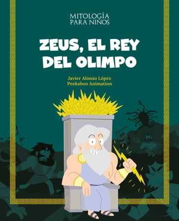 Zeus, el rey del Olimpo - Javier Alonso López