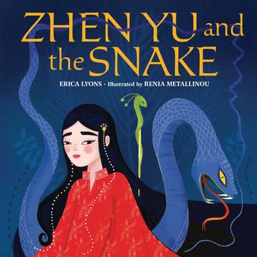 Zhen Yu and the Snake - Erica Lyons