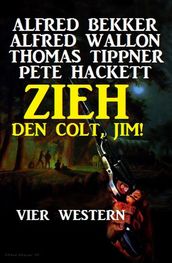 Zieh den Colt, Jim! Vier Western