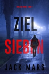 Ziel Sieben (Spiel der Spione Band 7)