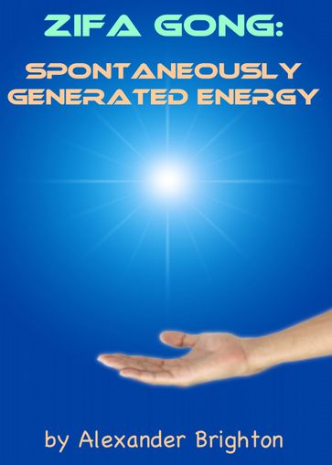 Zifa Gong: Spontaneously Generated Energy - Alexander Brighton