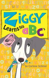 Ziggy Learns His ABC s