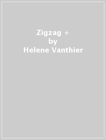 Zigzag + - Helene Vanthier