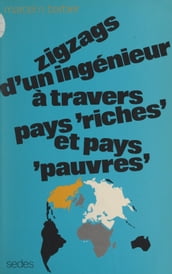 Zigzags d un ingénieur à travers pays riches et pays pauvres