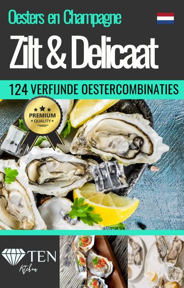 'Zilt & Delicaat' 124 Oester Recepturen - Digitaal Oester Kookboek - Oester Gerechten ebook - Oesterrecepten - Tenkitchen