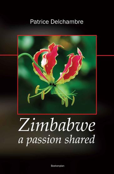 Zimbabwe a Passion Shared - Rene Bouman
