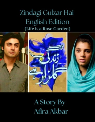 Zindagi Gulzar Hai English Edition (Life is a Rose Garden) - Afira Akbar
