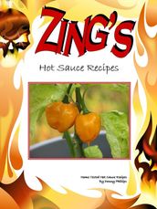 Zing s: Hot Sauce Recipes