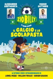 Zio Billy e i suoi amici. Il calcio e lo scolapasta