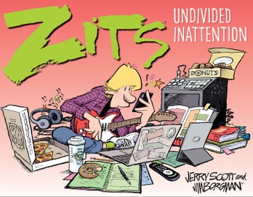 Zits: Undivided Inattention - Jerry Scott - Jim Borgman