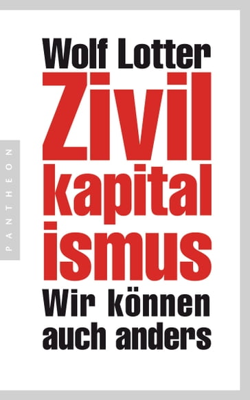 Zivilkapitalismus - Wolf Lotter