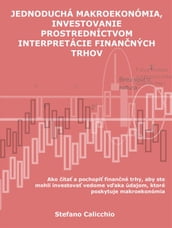 Zjednodušená makroekonómia, investovanie prostredníctvom interpretácie finanných trhov