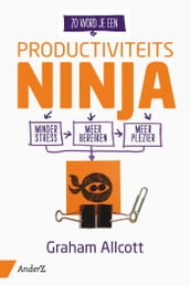 Zo word je een Productiviteits Ninja