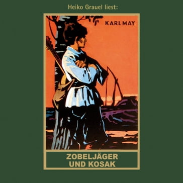 Zobeljäger und Kosak - Karl Mays Gesammelte Werke, Band 63 (ungekürzt) - Karl May