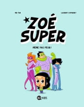 Zoé Super, Tome 01