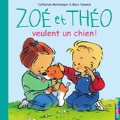 Zoé et Théo (Tome 1) - Zoé et Théo veulent un chien