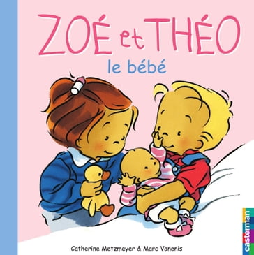 Zoé et Théo (Tome 13) - Le Bébé - Marc Vanenis - Catherine Metzmeyer