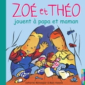 Zoé et Théo (Tome 17) - Zoé et Théo jouent à papa et maman