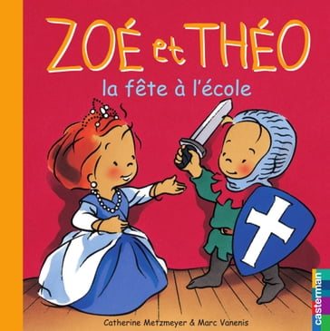 Zoé et Théo (Tome 23) - La Fête à l'école - Catherine Metzmeyer - Marc Vanenis