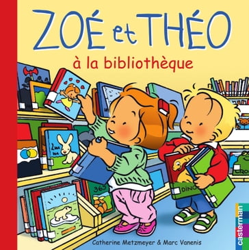 Zoé et Théo (Tome 28) - Zoé et Théo à la bibliothèque - Catherine Metzmeyer - Marc Vanenis