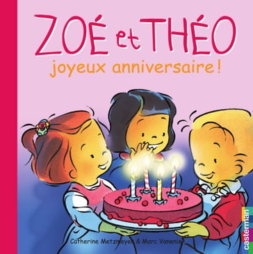 Zoé et Théo (Tome 8) - Joyeux anniversaire ! - Marc Vanenis - Catherine Metzmeyer