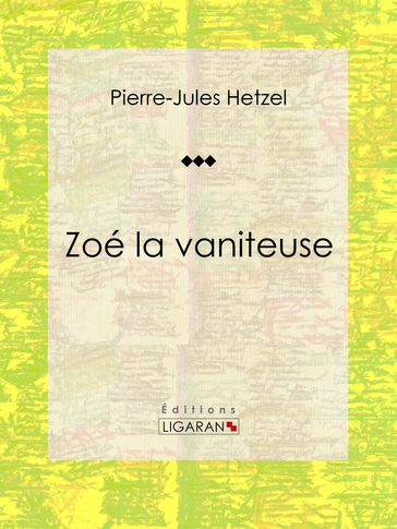 Zoé la vaniteuse - Ligaran - Pierre-Jules Hetzel