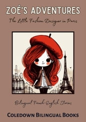 Zoé s Adventures The Little Fashion Designer in Paris: Bilingual French-English Stories