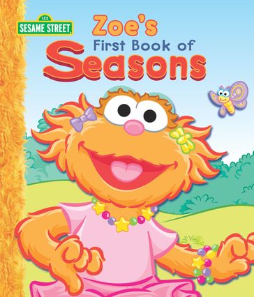 Zoe's First Book of Seasons (Sesame Street Series) - Heather Au