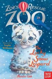 Zoe s Rescue Zoo: The Lucky Snow Leopard