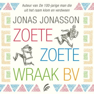 Zoete, Zoete Wraak BV - Jonas Jonasson
