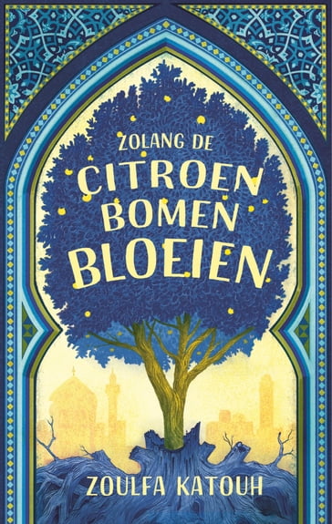 Zolang de citroenbomen bloeien - Zoulfa Katouh